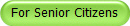 For Senior Citizens